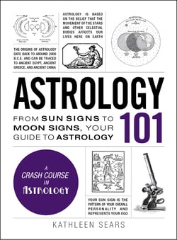 Astrology 101 - From Sun Signs to Moon Signs, Your Guide to Astrology