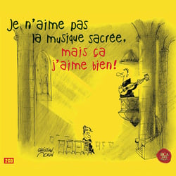 Je n'aime pas le classique, mais la musique sacrée, j'aime bien ! - CD