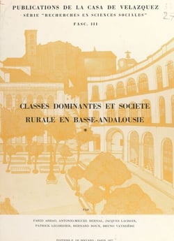 Classes dominantes et société rurale en Basse-Andalousie - Recherche interdisciplinaire sur la question du pouvoir dans deux villes moyennes : Morón de la Frontera et Osuna