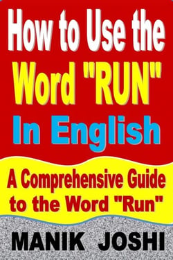 How to Use the Word “Run” In English: A Comprehensive Guide to the Word “Run” - Words In Common Usage, #7