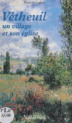 Vétheuil - Un village et son église