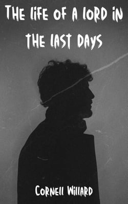 The life of a lord in the last days