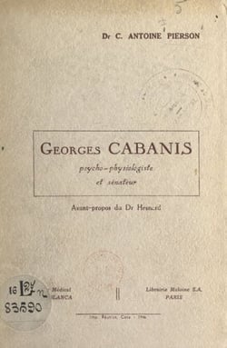 Georges Cabanis, psycho-physiologiste et sénateur - Un précurseur de la réforme des études médicales au lendemain de la Révolution française