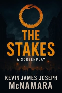 The Stakes: (A Screenplay)