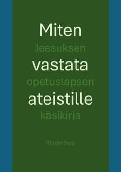 Miten vastata ateistille - Jeesuksen opetuslapsen käsikirja