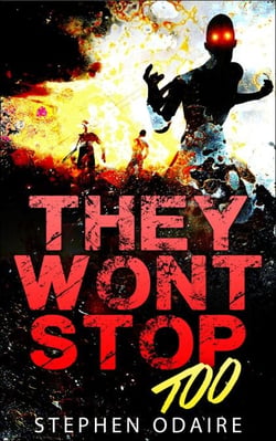They Won't Stop TOO - zombies, attack, bite, kill, murder, slow burn, this is the end, contamination, killing, apocalypse,, #2