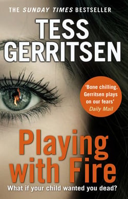 Playing with Fire - A gripping, chilling crime suspense thriller from the Sunday Times bestselling author of the Rizzoli &amp; Isles series