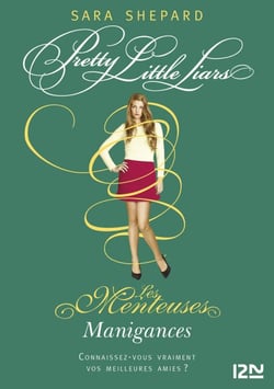 Les Menteuses - tome 13 Manigances