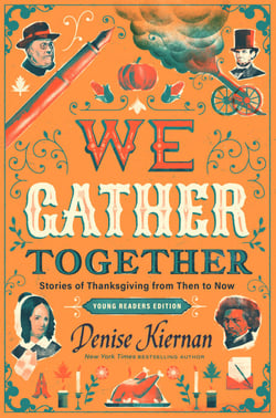 We Gather Together (Young Readers Edition) - Stories of Thanksgiving from Then to Now