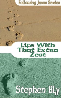 Life With That Extra Zest - Following Jesus, #6