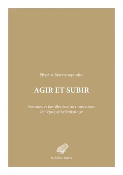 Agir et subir - Femmes et familles face aux mutations de l’époque hellénistique