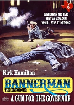 Bannerman the Enforcer 4: A Gun for the Governor - Bannerman the Enforcer, #4
