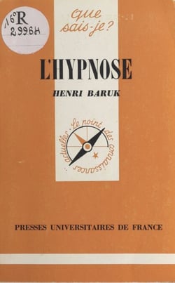 L'hypnose - Et les méthodes dérivées