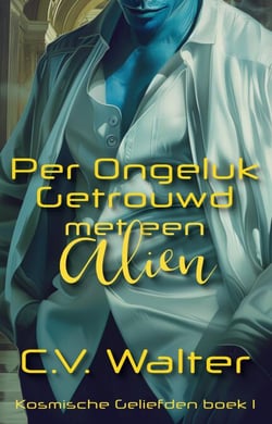 Per Ongeluk Getrouwd met een Alien - Kosmische Geliefden, #1