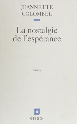 La Nostalgie de l'espérance - Lyon 1945-Algérie 1958