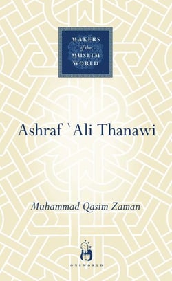 Ashraf Ali Thanawi - Islam in Modern South Asia
