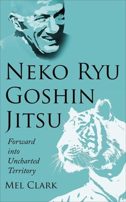 Neko Ryu Goshin Jitsu: Forward into Uncharted Territory - Neko Ryu, #3