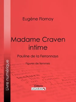 Madame Craven intime - Pauline de la Ferronnays - Figures de femmes