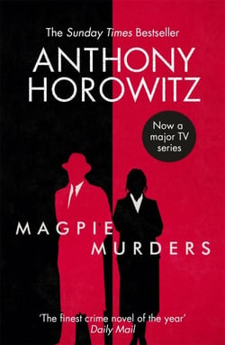 Magpie Murders - The book of the major hit BBC series Magpie Murders from the Sunday Times bestselling author