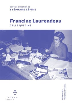 Francine Laurendeau - Celle qui aime
