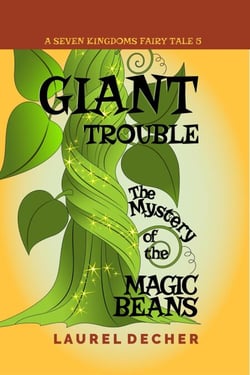 Giant Trouble: The Mystery of the Magic Beans - A Seven Kingdoms Fairy Tale, #6