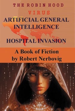 The Robin Hood Virus Artificial General Intelligence Hospital Invasion - The Robin Hood Virus, #6