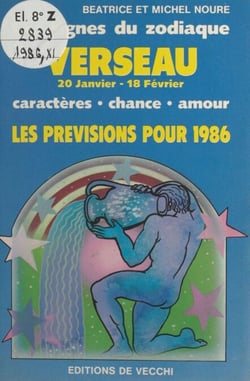 Les signes du zodiaque : les prévisions pour 1986 - Verseau, 20 janvier - 18 février. Caractère, chance, amour
