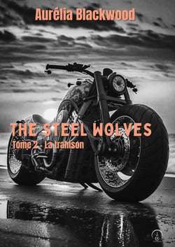 La trahison - The Steel Wolves, T2