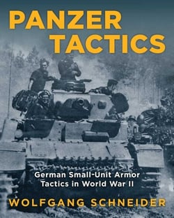 Panzer Tactics - German Small-Unit Armor Tactics in World War II