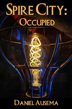 Spire City: Occupied - Spire City, #4