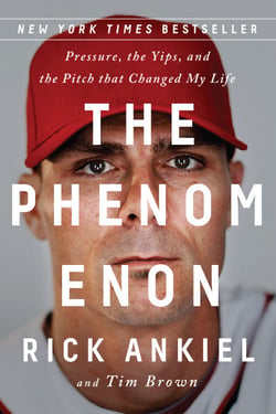The Phenomenon - Pressure, the Yips, and the Pitch that Changed My Life