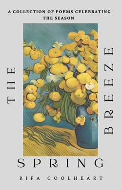 The Breeze Spring: A Collection Of Poems Celebrating The Season