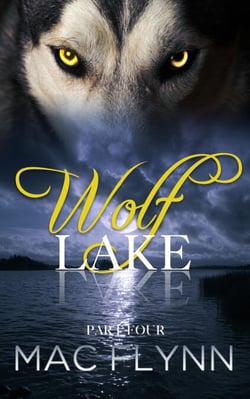 Wolf Lake: Part 4 (Werewolf Shifter Romance) - Wolf Lake, #4