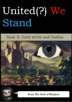 United(?) We Stand Book 3: Dark Witch &amp; Domino - United(?) We Stand -- A Battle-Harem Chronicle, #3