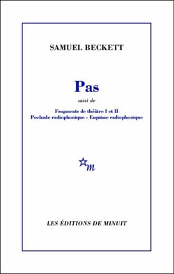 Pas - suivi de Fragments de théâtre I et II, Pochade radiophonique, Esquisse radiophonique