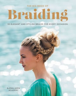 The Big Book of Braiding - 55 Elegant and Stylish Braids for Every Occasion