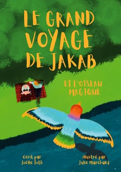 Le Grand Voyage de Jakab et l'Oiseau Magique - Communiquer avec votre enfant