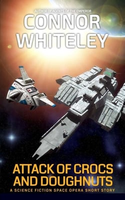 Attack of Crocs and Doughnuts: A Science Fiction Space Opera Short Story - Agents of The Emperor Science Fiction Stories