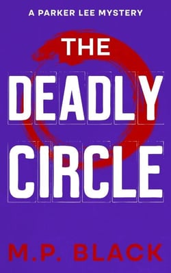 The Deadly Circle - A Parker Lee Mystery, #2