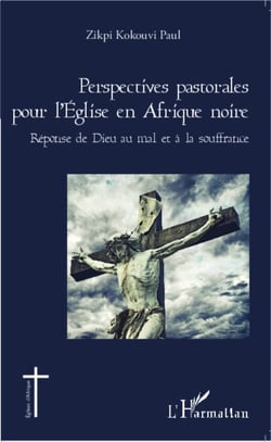 Perspectives pastorales pour l'Eglise en Afrique noire - Réponse de Dieu au mal et à la souffrance