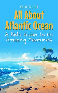 All About Atlantic Ocean: A Kid's Guide to Its Amazing Features - Educational Books For Kids, #35