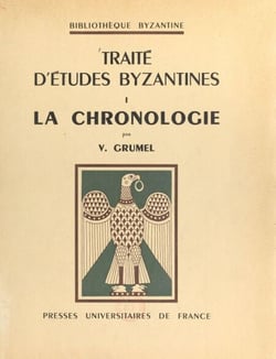 Traité d'études bysantines (1) : La chronologie - La Chronologie