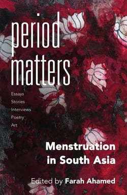 Period Matters - Menstruation in South Asia