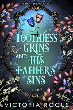 Toothless Grins And His Father's Sins - The Tooth Fairy Chronicles, #7