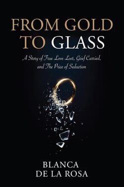From Gold to Glass: A story of true love lost, Grief carried, and the price of seduction