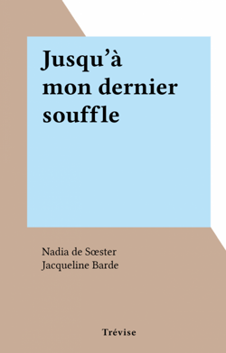 Jusqu'à mon dernier souffle