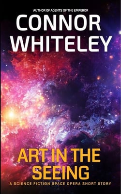 Art In The Seeing: A Science Fiction Space Opera Short Story - Agents of The Emperor Science Fiction Stories
