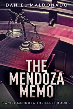 The Mendoza Memo - Daniel Mendoza Thrillers, #3
