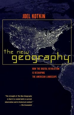The New Geography - How the Digital Revolution Is Reshaping the American Landscape