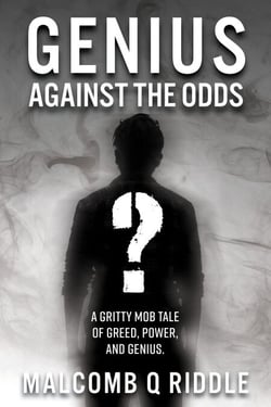 Genius Against the Odds - A Gritty Mob Tale of Greed, Power, and Genius